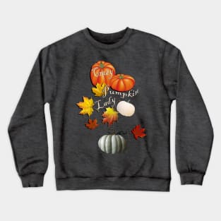 Autumn Design Crazy Pumpkin Lady Quote, Graphic Leaves and Pumpkins Funny Fall Apparel & Home Decor Crewneck Sweatshirt